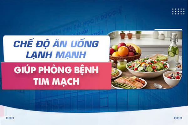 Chế Độ Ăn Uống Lành Mạnh Giúp Phòng Bệnh Tim Mạch